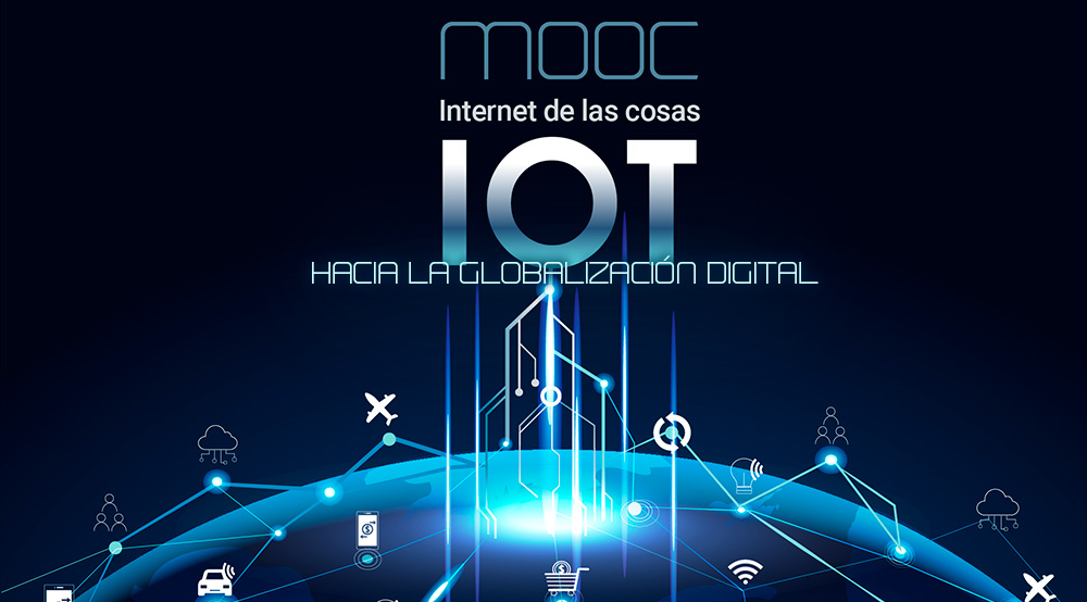 Internet de las Cosas (IoT): hacia la globalización digital. 6ª Edición